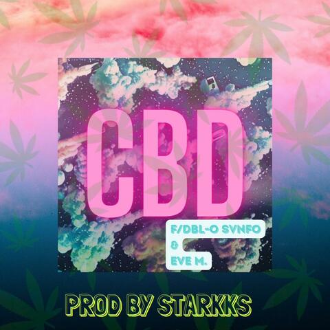 CBD (feat. DBL-O SVNFO & EVE MENCKE)