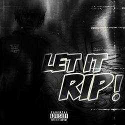 LET IT RIP (Spatial Version)