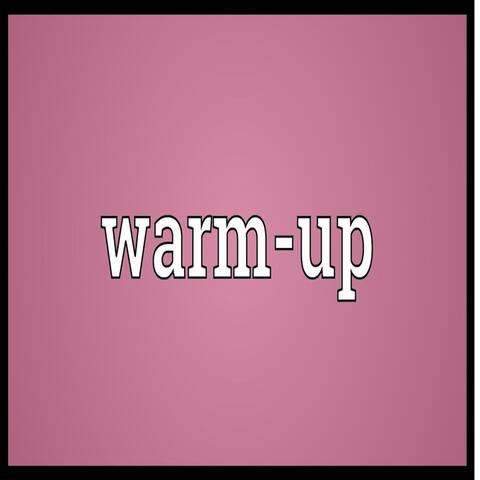 Warm Up