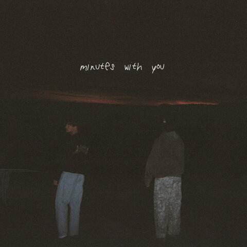 minutes with you  (feat. Landon Boyce)