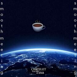 Smooth Meeting (feat. Tina)