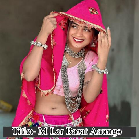 M Ler Barat Aaungo ll Singh Naresh Saini