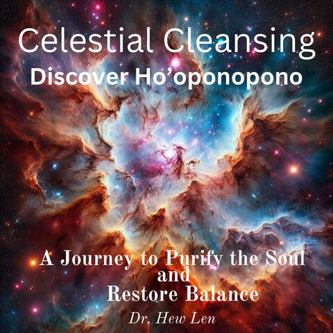 Celestial Cleasing (Discover Ho'oponopono)