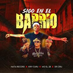 Sigo En El Barrio (feat. Kiry Curu, Dr Ciru & Nata Record)