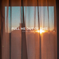 Pull Me Out Of This