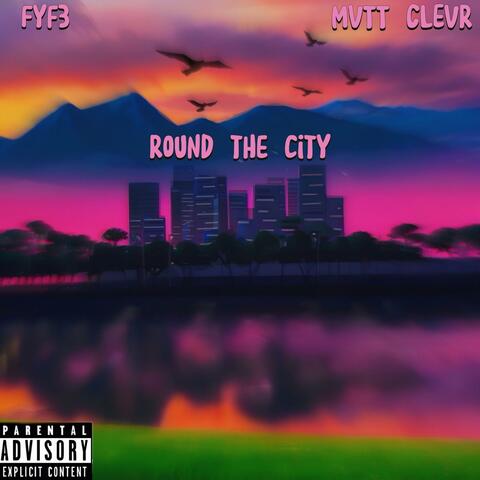 Round The City (feat. MVTT CLEVR)