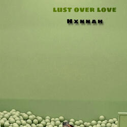 lust over love
