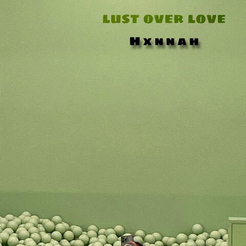 lust over love
