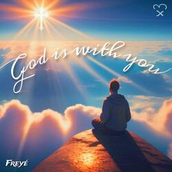 God is with you