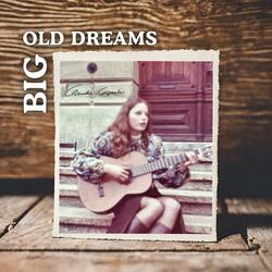 Big Old Dreams