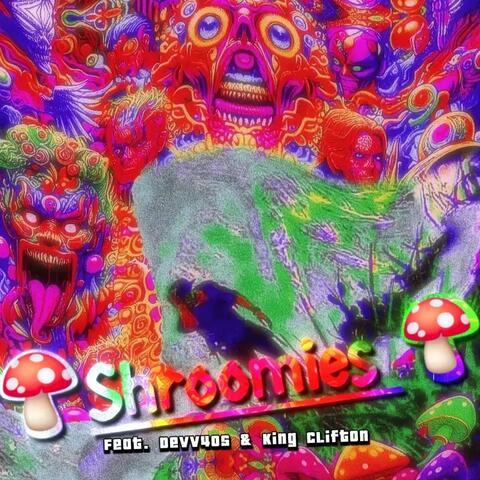 Shroomies (feat. Devv405 & King Clifton)