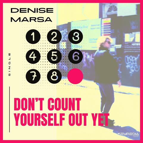 Don't Count Yourself Out Yet