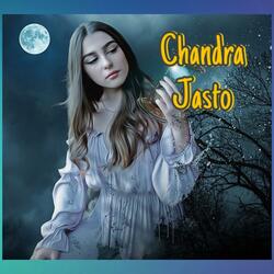 Chandra Jasto Timro Muhar