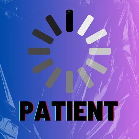 Patient (feat. Xay Hill)