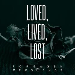 Loved, Lived, Lost
