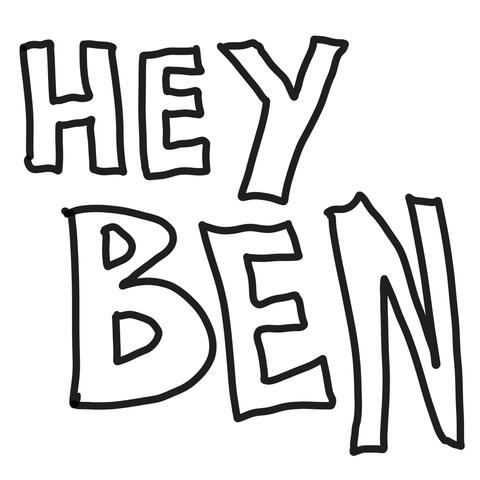 HEY BEN! (MY FRIEND BEN)