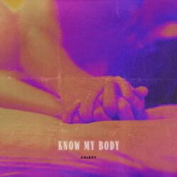 Know My Body (feat. Galexy)
