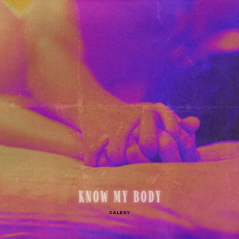 Know My Body (feat. Galexy)
