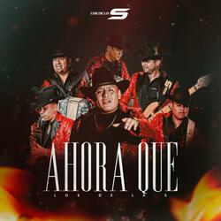 Ahora Que