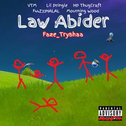 Law Abider (feat. Lil' Pringle, F44Z33HALAL, VTM, Mourning Wood & HP ThugCraft)