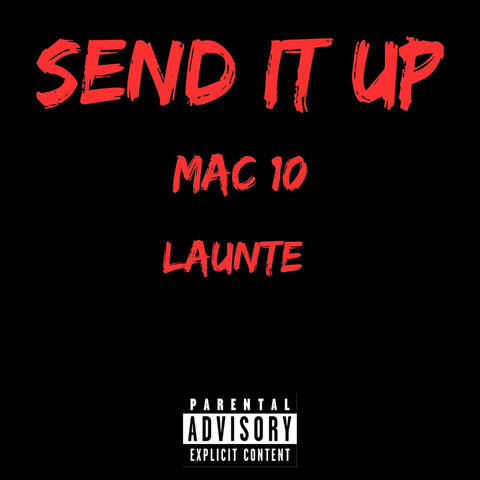Send It Up (feat. Launte)
