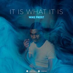 It Is What It Is