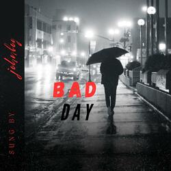 Bad Day