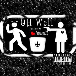 Oh Well (feat. Tatyanna XL)