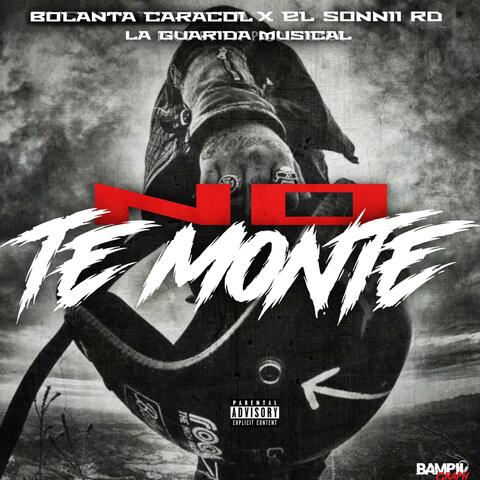 NO TE MONTE (feat. BOLANTA CARACOL)