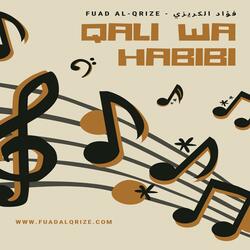 Qali Wa Habibi (feat. Fuad Al-Qrize)
