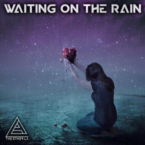 Waiting On The Rain
