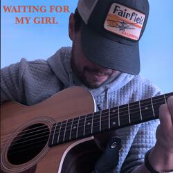 Waiting For My Girl