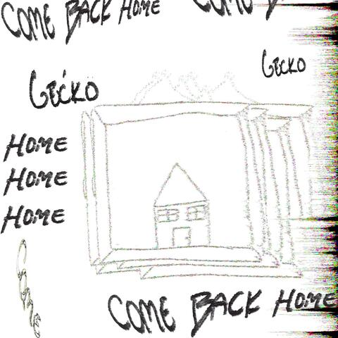 Come Back Home, Gecko