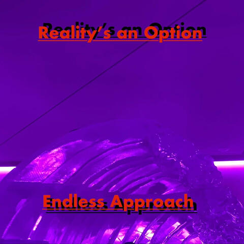 Reality's an Option