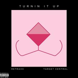 Turnin' It Up (feat. Target Central)
