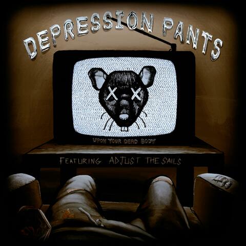Depression Pants (feat. Adjust The Sails)