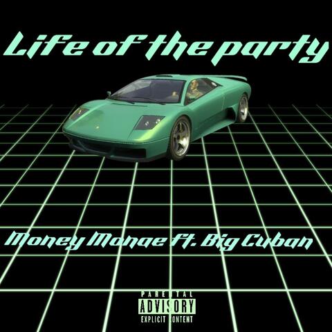 Life of the party (feat. Big Cuban)