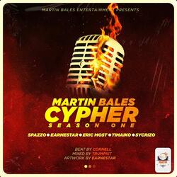Martin Bales Cypher Season One (feat. Spazzo, Earnestar, Eric Most, Timaiko & Sycrizo)