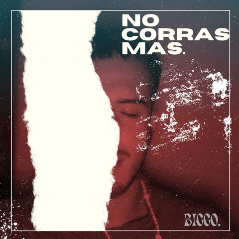 No corras más.