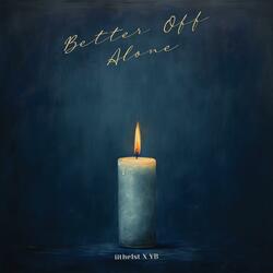 Better Off Alone