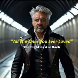 All The Ones You Ever Loved