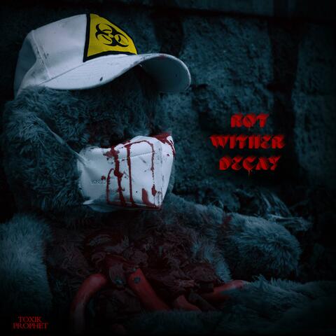 Rot, Wither & Decay