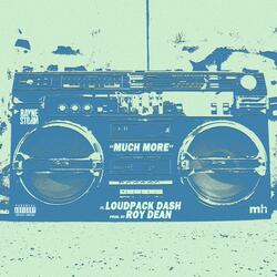 Much More (feat. Loudpack Dash)