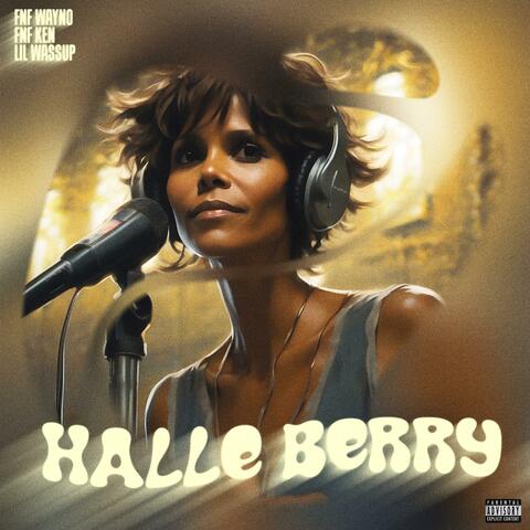 Halle Berry (feat. LIL WASSUP & FNF KEN)