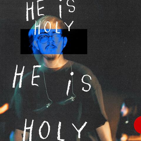 HE IS HOLY