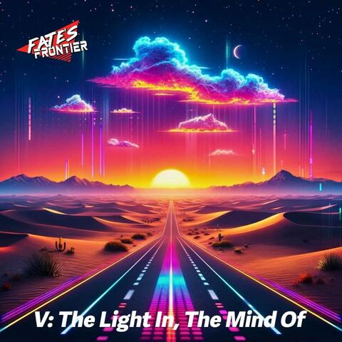 V: The Light In, The Mind Of
