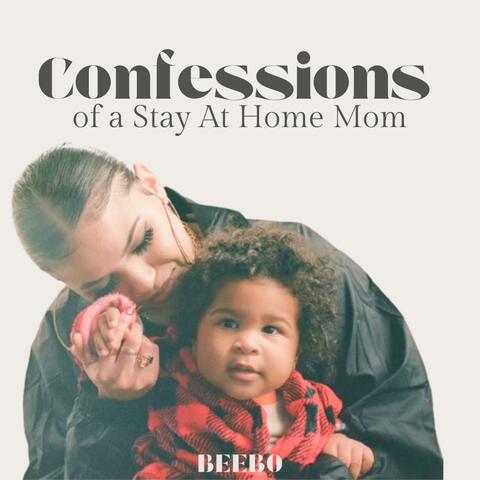 Confessions of a Stay At Home Mom