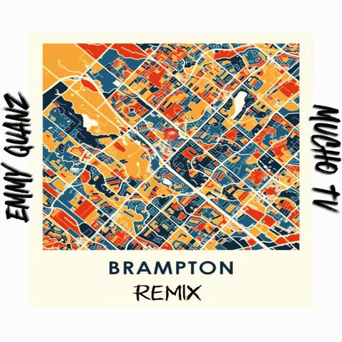 Welcome To Brampton (feat. Mucho Tv) [Remix]