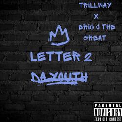 Letter To The Youth (feat. TrillWay LLC)
