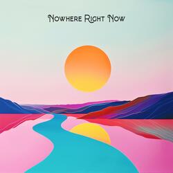 Nowhere Right Now (feat. John Wayne Cormier Jr.)